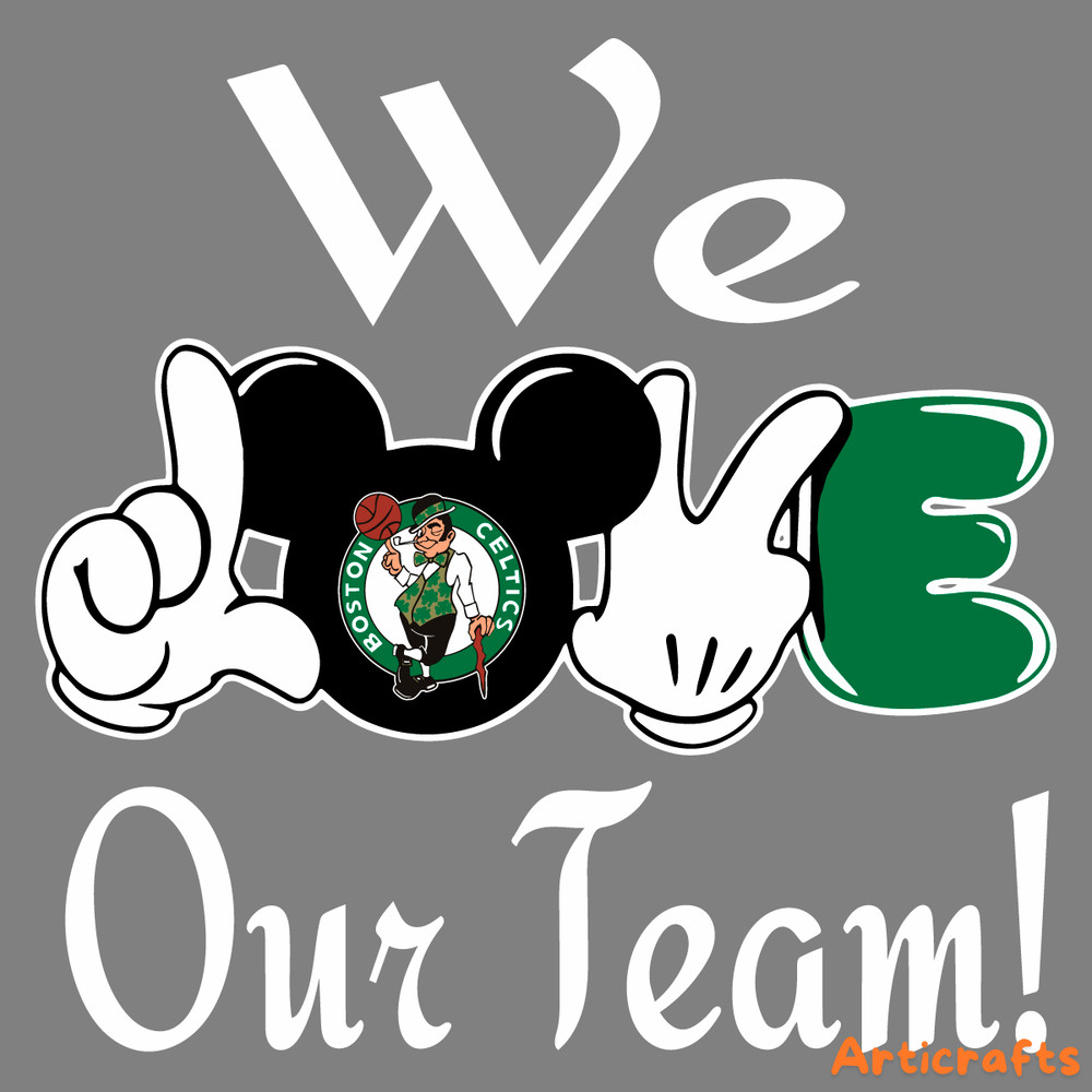 Mickey-We-Love-Our-Team-Boston-Celtics-SVG-1406241007.png