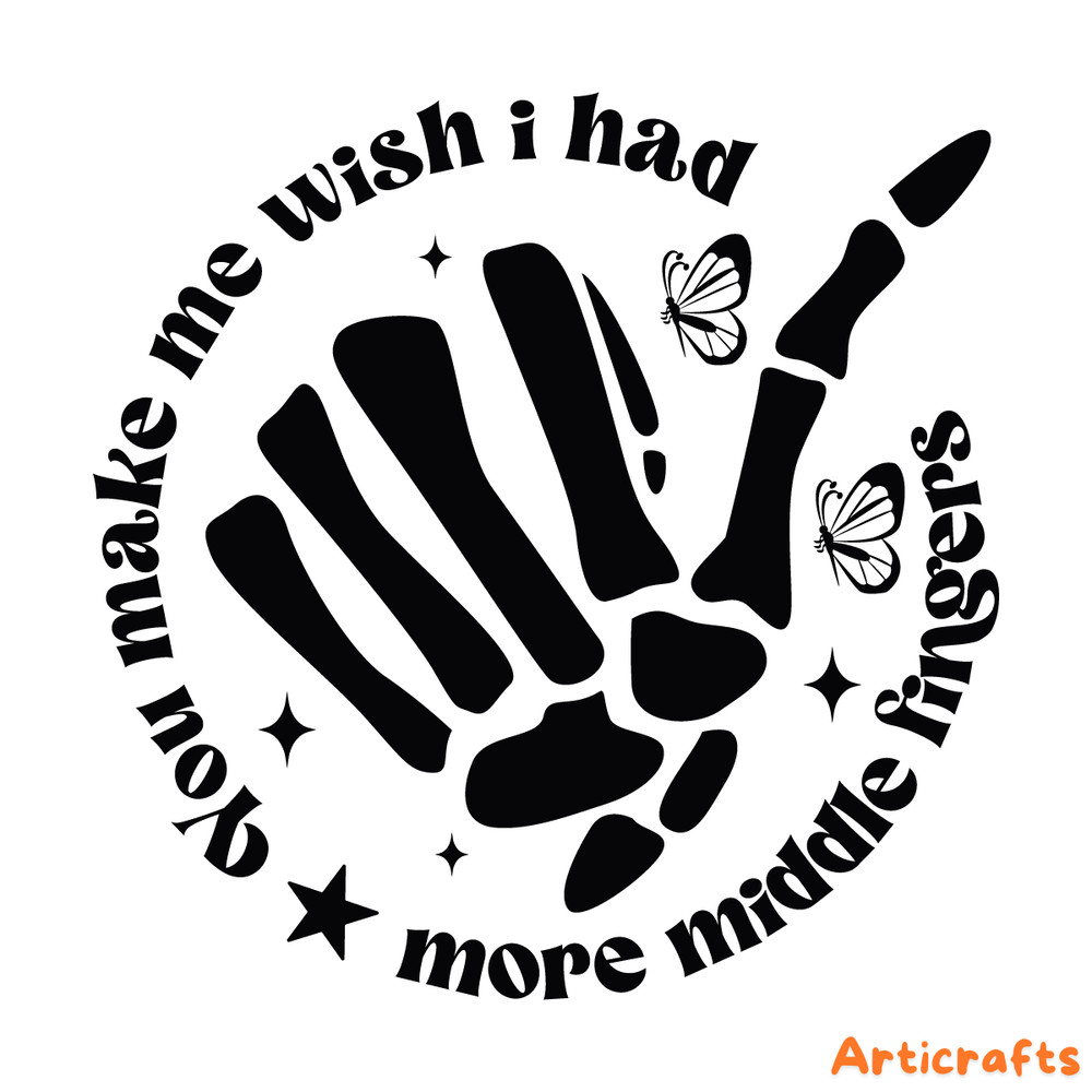 You-Make-Me-Wish-I-Had-More-Middle-Fingers-SVG-S2304241001.png