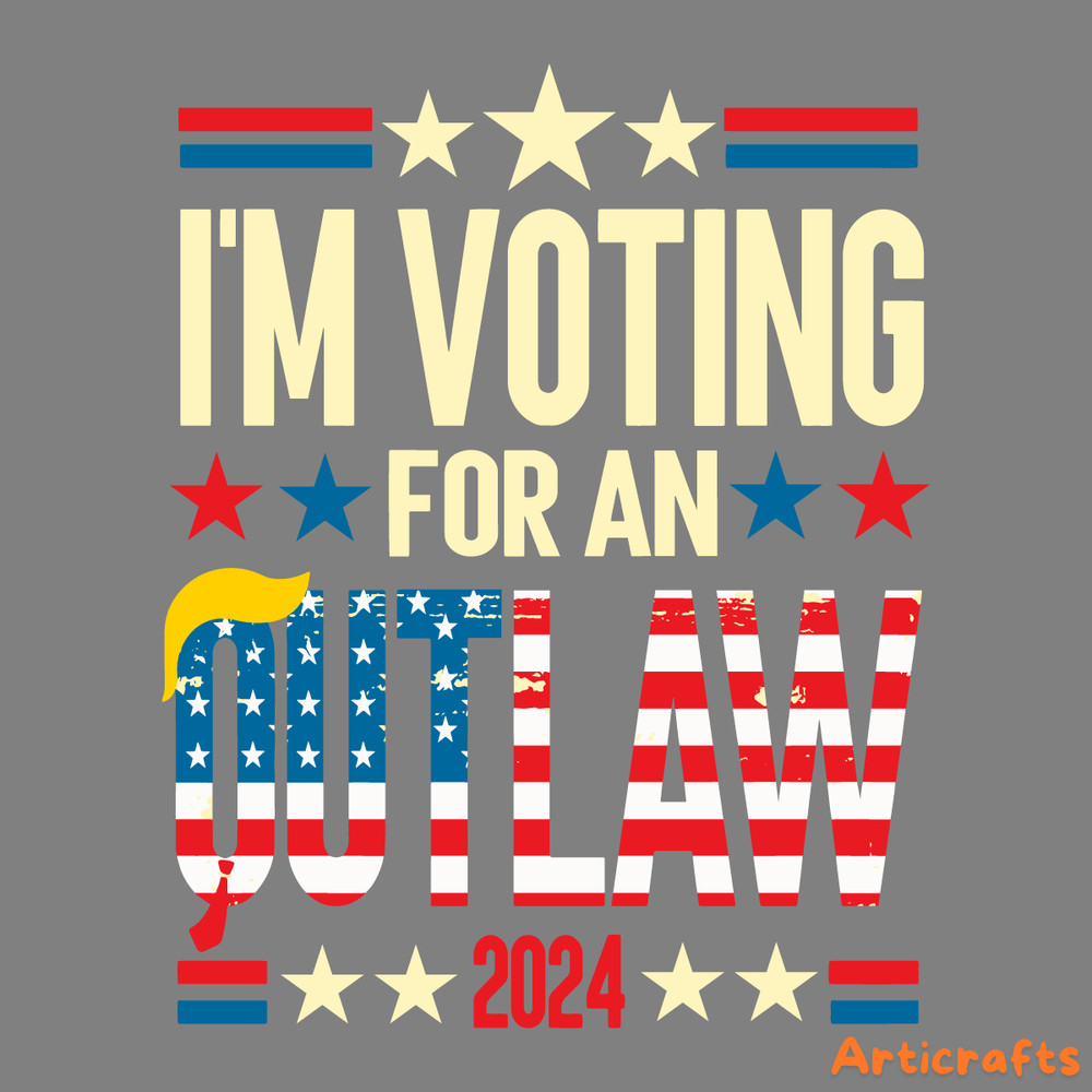 Im-Voting-For-An-Outlaw-2024-SVG-Digital-Download-Files-1106241055.png