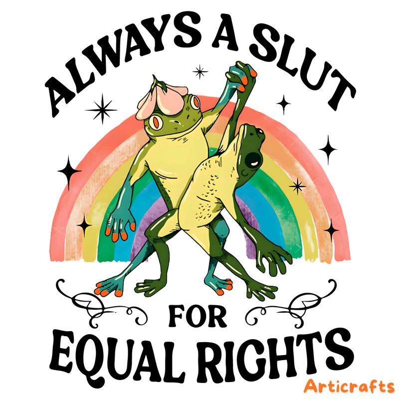 Always-A-Slut-For-Equal-Rights-Pride-Month-PNG-0406241013.png