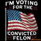 Im-Voting-For-The-Convicted-Felon-png-Digital-Download-Files-0406242028.png