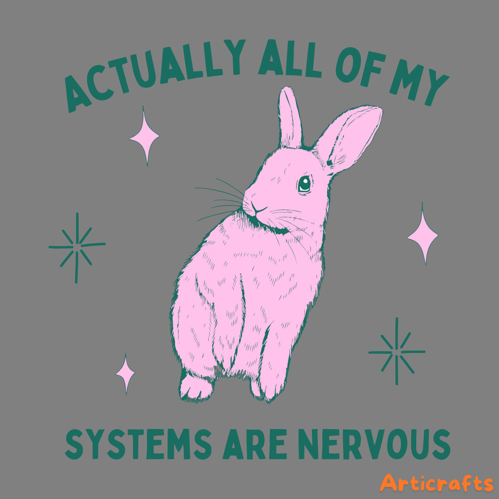 Actually-All-Of-My-Systems-Are-Nervous-SVG-2903241076.png