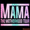Mama-The-Motherhood-Tour-PNG-Instant-Download-P0305241021.png