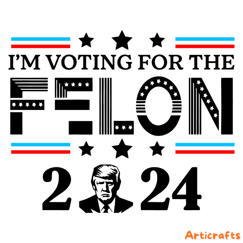 Donald-Trump-2024-Im-Voting-For-The-Felon-SVG-1106241037.png