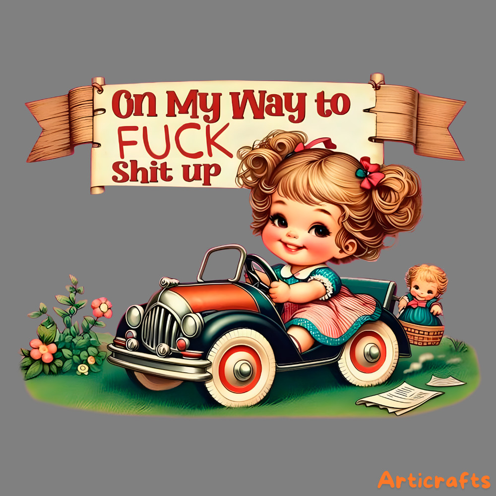 Funny-On-My-Way-To-Fuck-Shit-Up-PNG-Digital-1706241047.png