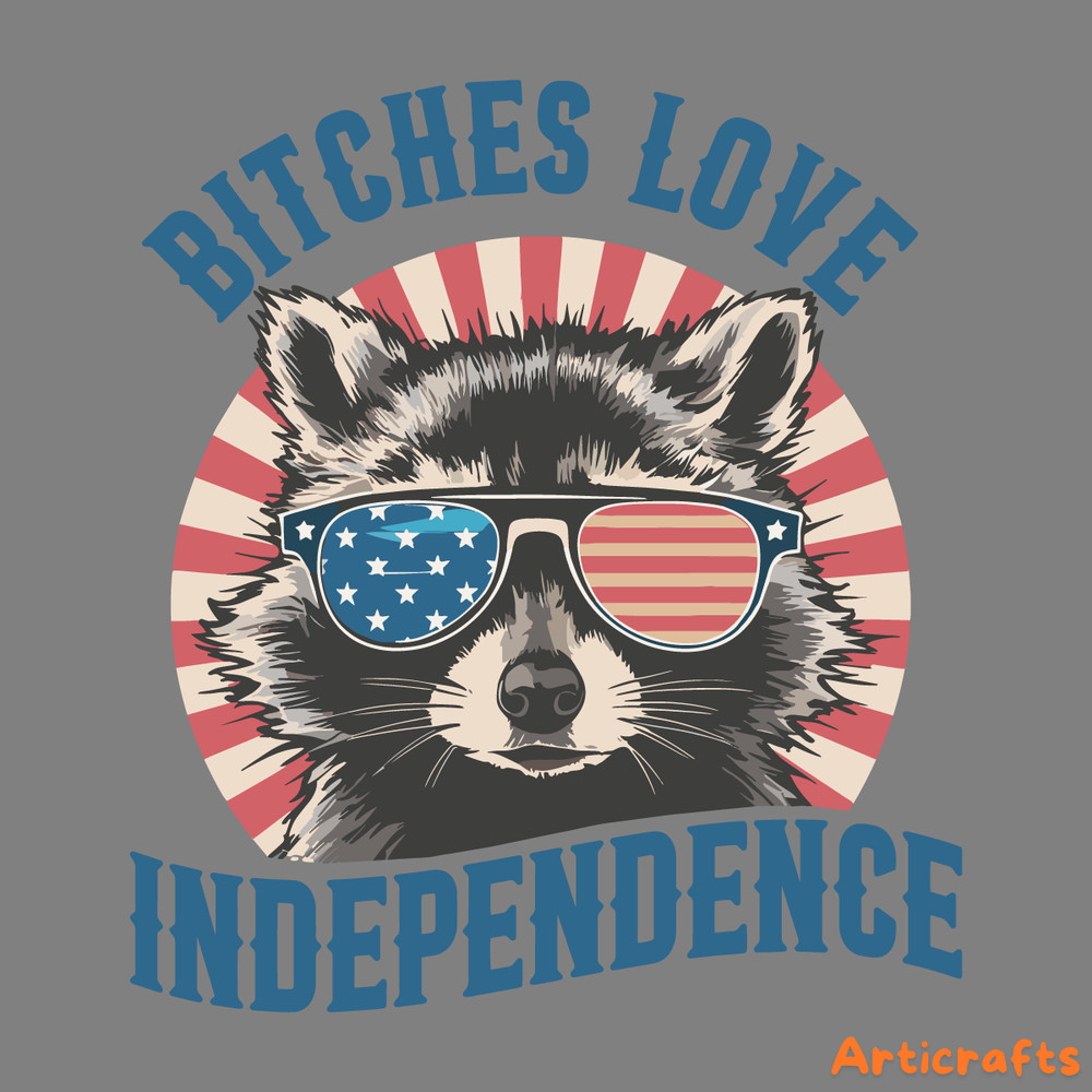Raccoon-Bitches-Love-Independence-Funny-4th-of-July-SVG-1706241042.png