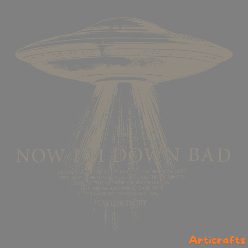 Now-Im-Down-Bad-UFO-Taylor-SVG-Digital-Download-Files-1206241042.png