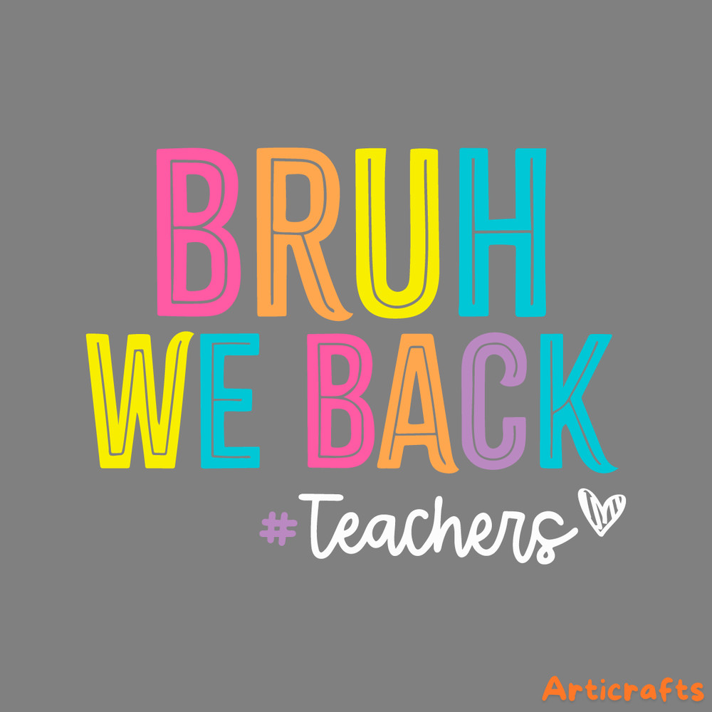 Bruh-We-Back-Teachers-SVG-PNG-Digital-Download-Files-CLONE150620230009.png