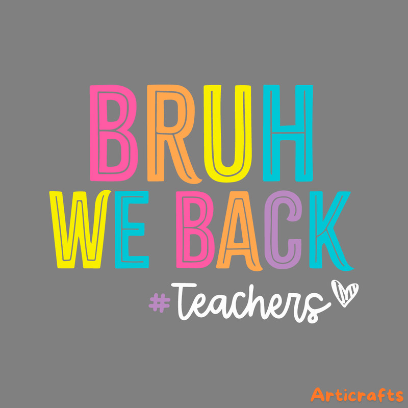 Bruh-We-Back-Teachers-SVG-PNG-Digital-Download-Files-CLONE150620230009.png