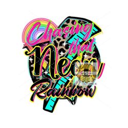 chasing that neon rainbow, country music, png, sublimation, dtf design, alan jackson