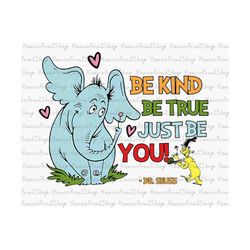 Be Kind Be True Just Be You PNG, Dr Suess Png, Cat In The Hat Png, Dr Suess Day Shirt, Read Across America Png, Teacher