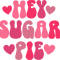 hey sugar pie.png