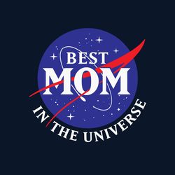 Best Mom In The Universe Svg, Mother's Day Svg, Mom Svg, Mom Shirt Svg, Mom Life Svg, Digital Download