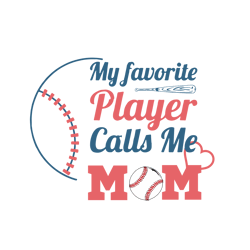 My Favorite Player Calls Me Mom Svg, Mother's Day Svg, Mom Gift Svg, Mom Shirt, Mama Svg, Mom Life Svg, Digital Download