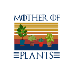 Mother Of Plants Vintage Svg, Mother's Day Svg, Mom Gift Svg, Mom Shirt, Mama Svg, Mom Life Svg, Instant download