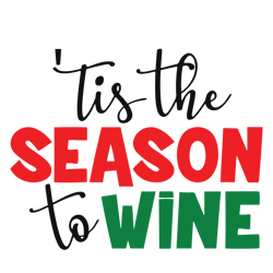 tis the season to wine svg, christmas wine svg, wine glass svg, chrismas quotes svg, holidays svg, digital download