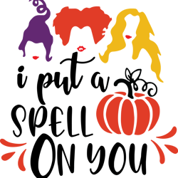 i put a spell on you svg, hocus pocus svg, hocus pocus clipart, sandersonn svg, sanderson sisters svg, digital download