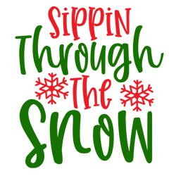sippin snowthe through svg, christmas svg, merry christmas svg, christmas svg design, christmas logo svg, cut file