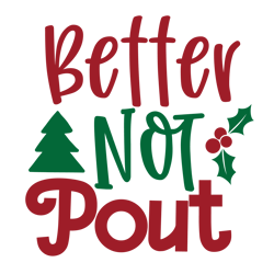 better not pout svg, christmas svg, merry christmas svg, christmas svg design, christmas logo svg, cut file