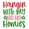 Hangin with my ho ho Homies-01.png