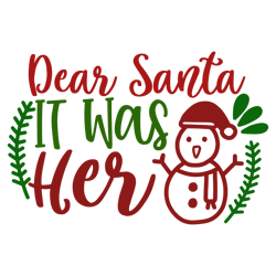 dear santa it was her svg, christmas svg, merry christmas svg, christmas svg design, christmas logo svg, cut file
