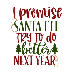 i promise santa i'll try to do better next year, christmas svg, merry christmas svg, christmas design, christmas logo