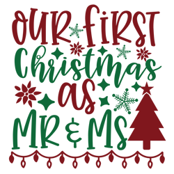 our first christmas as mr & ms svg, christmas svg, merry christmas svg, christmas svg design, christmas logo svg