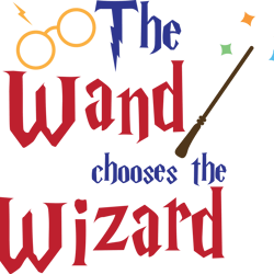 the wand chooses the wizard svg, harry potter svg, harry potter movie svg, hogwarts svg, wizard svg, treding svg