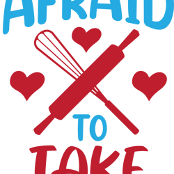 don't be afraid to take whisks png, christmas t shirt design, christmas svg, christmas logo svg, digital download