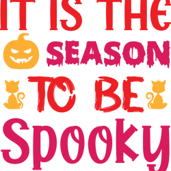 It is the season to be spooky Svg, Halloween T shirt Design, Halloween Main File, Happy Halloween Svg, Halloween Svg