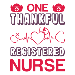 one thankful registerred nurse svg, nurse t shirt design, nurse svg, nurse quotes svg, nurse sublimation svg, cut file