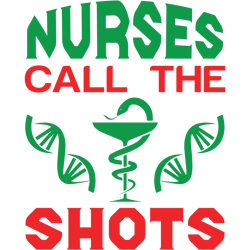 nurses call the shots svg, nurse t shirt design, nurse svg, nurse quotes svg, nurse sublimation svg, digital download