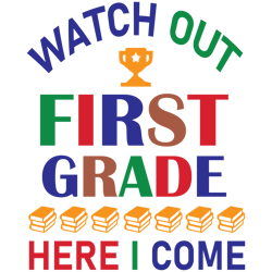 watch out first grade here i come svg, school svg, school shirt svg, teacher svg, teacher shirt svg, digital download