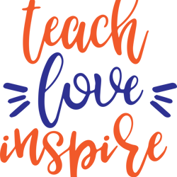 teach love inspire svg, teacher svg, teacher gift svg, teacher shirt svg, best teacher svg, school svg, cut file