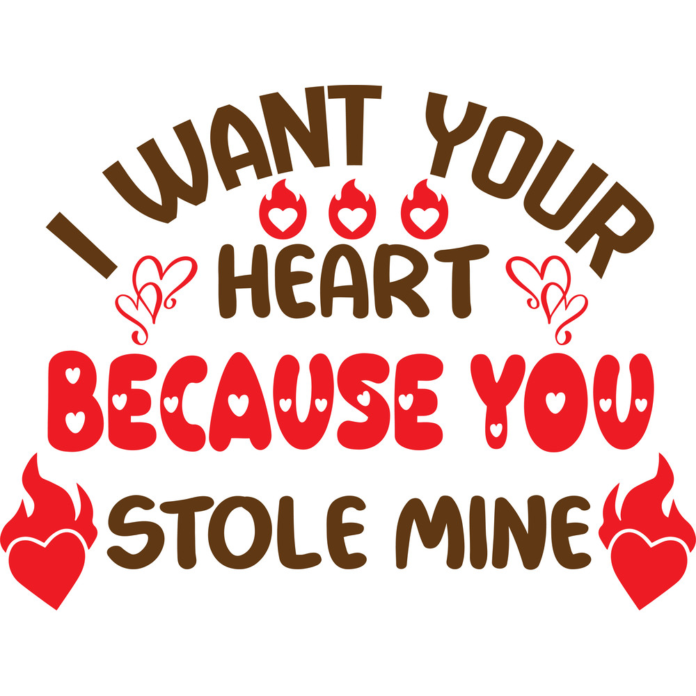 I want your heart because you stole mine.png