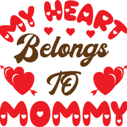 my heart belongs to mommy svg, valentine's day svg, happy valentines day svg, valentines svg, love svg, cut file