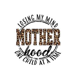 losing my mind one child at a time svg, mothers day svg, mom svg, mother svg, mom life svg, mother svg, digital download