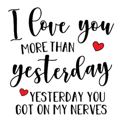 i love you more than yesterday svg, valentine svg, valentines day svg, love you svg, happy valentines, digital download