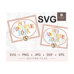 My Adventure Book SVG, Our Adventure Book SVG, Up SVG, Adventure Photo Album, svg png jpg dxf eps Cricut Silhouette Cutting Files