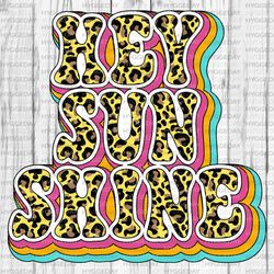 hey sunshine png, sublimation, neon, hippie, summer, retro, vintage, peace, happy, lazy days, sun, file for sublimate