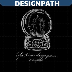 you two are dancing in a snowglobe christmas song svg