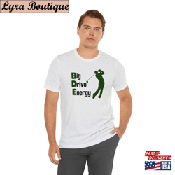 big drive energy t-shirt sweatshirt classic