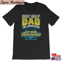 disc golf shirt dad golfer gift sweatshirt t-shirt