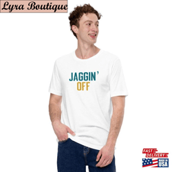 jaggin off unisex t shirt for men classic
