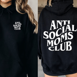 anti social moms club shirt, mama crewneck, mom life sweater, gift for mom, anti social club sweatshirt, mothers day
