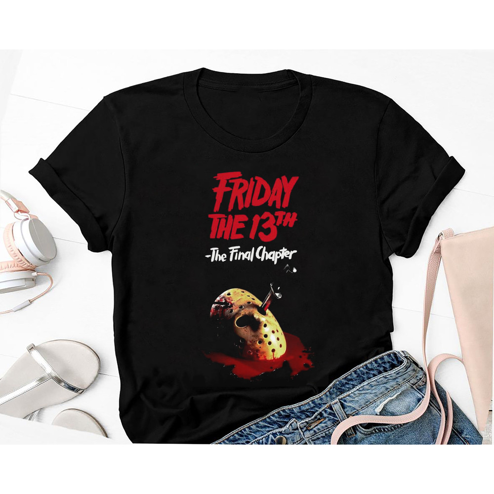 Jason Voorhees Friday The 13th The Final Chapter T-Shirt, Friday The 13th Horror Movie Tee, Jason Voorhees Shirt, Funny Halloween Gift Shirt.jpg