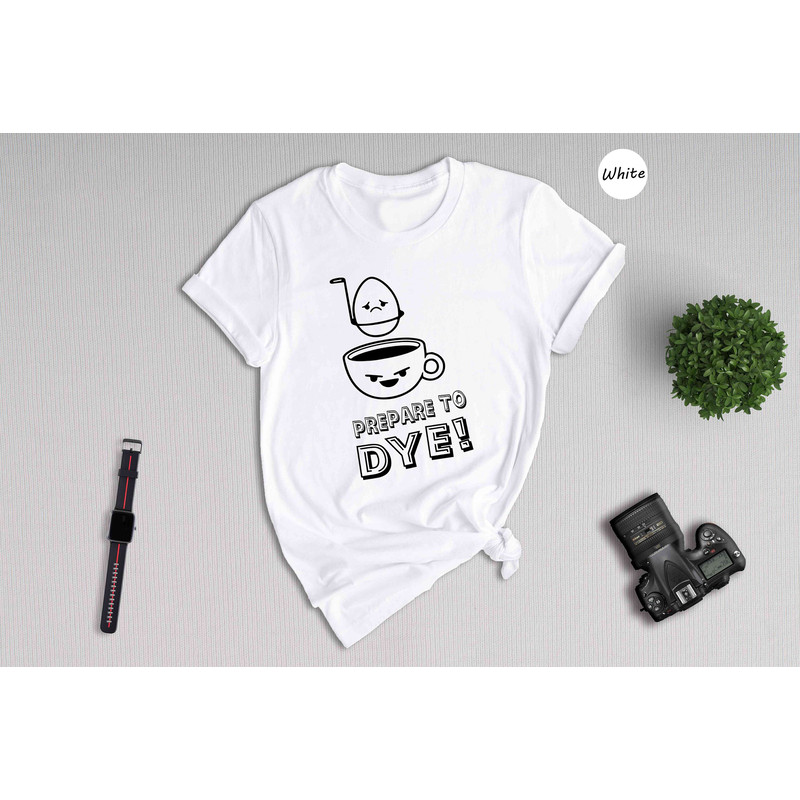 Egg Prepare to Dye Shirt, Easter Day Shirt, Happy Easter Day, Easter Bunny Shirt, Funny Easter Shirt, Kids Easter T-Shirt.jpg
