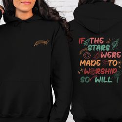 If The Stars Were Made To Worship So Will I T-Shirt, Religious Sweater, Bible Verse T-Shirt