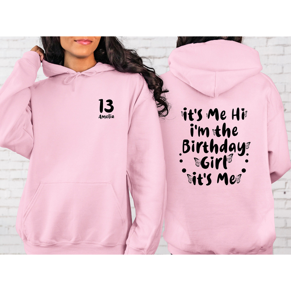 It's Me Hi I'm The Birthday Girl It's Me Sweatshirt, Custom Birthday Hoodie, Custom Birthday Sweatshirt, Custom Age and Name Birthday Gift.jpg