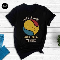 just a girl that loves tennis shirt, funny tennis shirt, tennis gift women